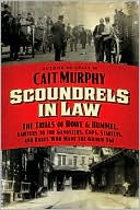 download Scoundrels in Law : The Trials of Howe and Hummel, Lawyers to the Gangsters, Cops, Starlets, and Rakes Who Made the Gilded Age book