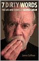 Seven Dirty Words: The Life and Crimes of George Carlin