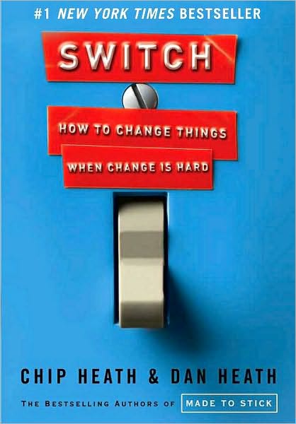 Switch How To Change When Change is Hard (Chip Heath Dan Heath)