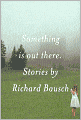 Something Is Out There: Stories
