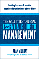 The Wall Street Journal Essential Guide to Management: Lasting Lessons from the Best Leadership Minds of Our Time