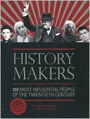 History Makers: 100 Most Influential People of the Twentieth Century