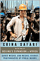 China Safari: On the Trail of Beijing's Expansion in Africa