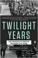 The Twilight Years: The Paradox of Britain Between the Wars