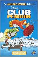 The Awesome Official Guide to Club Penguin: Expanded Edition