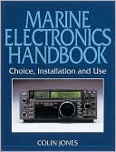 Marine Electronics Handbook: Choice, Installation and Use
