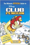 The Ultimate Official Guide to Club Penguin, Volume 1