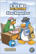 Star Reporter (Disney Club Penguin Series: Pick Your Path #3)
