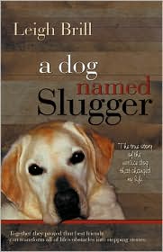 A Dog Named Slugger by Leigh Brill: Book Cover