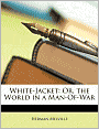White Jacket or The World in a Man of War