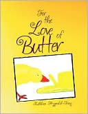 For The Love Of Butter