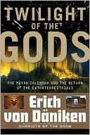download Twilight of the Gods : The Mayan Calendar and the Return of the Extraterrestrials book
