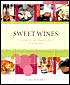 Sweet Wines: A Guide to the World's Best with Recipes