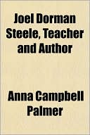 Joel Dorman Steele, Teacher and Author