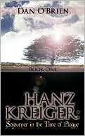 Hanz Kreiger: Sojourner in the Time of Plague: Book 1