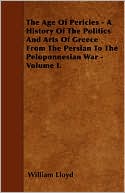 The Age of Pericles - A History of the Politics and Arts of Greece from the Persian to the Peloponnesian War - Volume I.