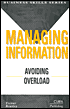 Managing Information: Avoiding Overload