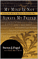 My Mind Is Not Always My Friend: A Guide for How to Not Get in Your Own Way