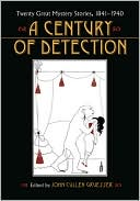 A Century of Detection: Twenty Great Mystery Stories, 1841-1940