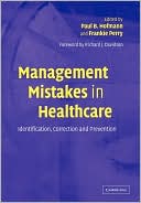 Management Mistakes in Healthcare: Identification, Correction, and Prevention
