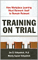 Training on Trial: How Workplace Learning Must Reinvent Itself to Remain Relevant