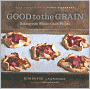 Good to the Grain: Baking with Whole-Grain Flours