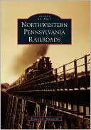 Northwestern Pennsylvania Railroads (Images of Rail Series)
