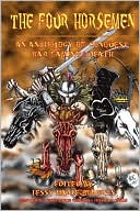 The Four Horsemen: An Anthology of Conquest, War, Famine & Death