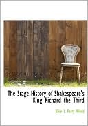 The Stage History of Shakespeare's King Richard the Third
