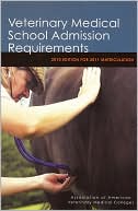 Veterinary Medical School Admission Requirements: 2010 Edition for 2011 Matriculation