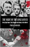 The Night of the Long Knives: Forty-Eight Hours That Changed the History of the World