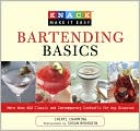 Bartending Basics: More Than 400 Classic and Contemporary Drinks for Any Occasion