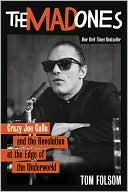 The Mad Ones: Crazy Joe Gallo and the Revolution at the Edge of the Underworld