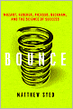 Bounce: Mozart, Federer, Picasso, Beckham, and the Science of Success