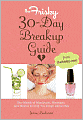 The Frisky 30-Day Breakup Guide: One Month of Manicures, Massages, and Mojitos to Help You Forget About Him
