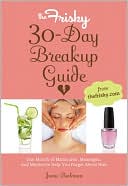 The Frisky 30-Day Breakup Guide: One Month of Manicures, Massages, and Mojitos to Help You Forget About Him