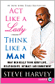 Act Like a Lady, Think Like a Man: What Men Really Think about Love, Relationships, Intimacy, and Commitment