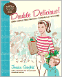 Double Delicious!: Good, Simple Food for Busy, Complicated Lives