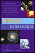 Physics for the Rest of Us: Ten Basic Ideas of Twentieth-Century Physics That Everyone Should Know...and How They Shaped Our Culture and Consciousness