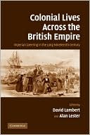 Colonial Lives Across the British Empire: Imperial Careering in the Long Nineteenth Century