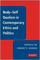 Body-Self Dualism in Contemporary Ethics and Politics
