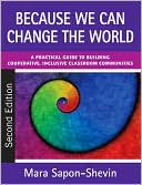Because We Can Change the World: A Practical Guide to Building Cooperative, Inclusive Classroom Communities