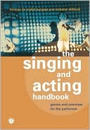 The Singing And Acting Handbook