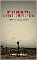 My Father Was a Freedom Fighter: Gaza's Untold Story