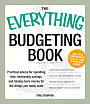 Everything Budgeting Book: Practical advice for spending less, increasing savings, and having more money for the things you really want