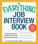 Everything Job Interview Book: All you need to make a great first impression and land the perfect job