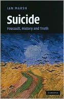 Suicide: Foucault, History and Truth