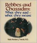 Rebbes and Chassidim: What They Said, What They Meant