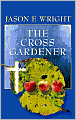 The Cross Gardener