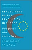 Reflections on the Revolution In Europe: Immigration, Islam and the West